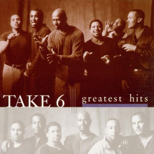 TAKE 6 - GREATEST HITS