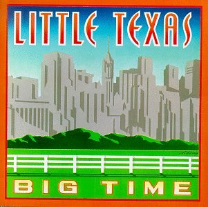 LITTLE TEXAS - BIG TIME