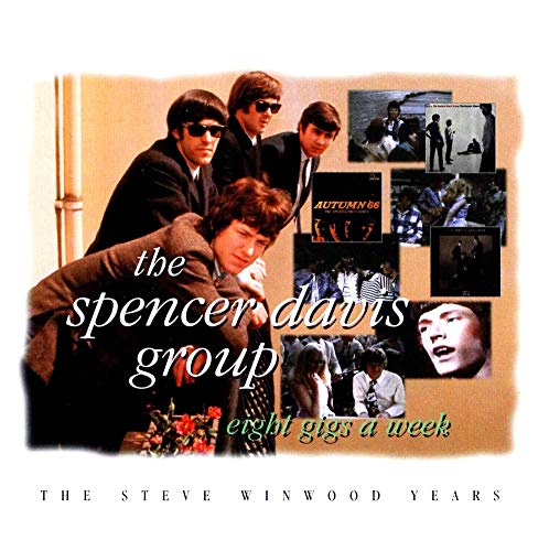DAVIS, SPENCER GROUP  - EIGHT GIGS A WEEK
