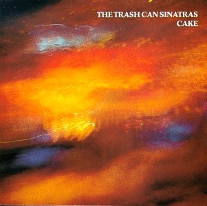 TRASH CAN SINATRAS - CAKE