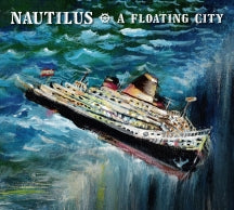 NAUTILUS - A FLOATING CITY [CD]