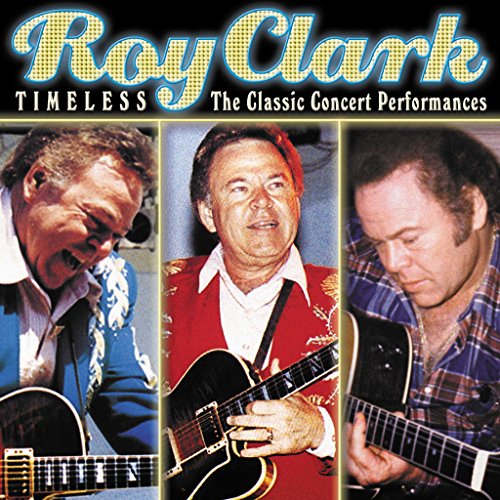 CLARK,ROY - TIMELESS: CLASSIC CONCERT PERFORMANCES