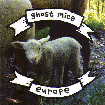 GHOST MICE  - EUROPE