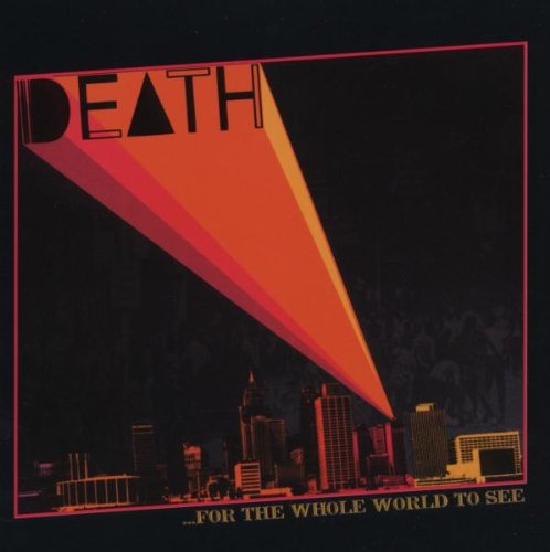 DEATH (ROCK) - FOR THE WHOLE WORLD TO SEE