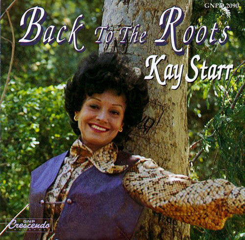 STARR, KAY  - BACK TO THE ROOTS