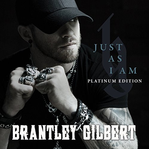 GILBERT, BRANTLEY - JUST AS I AM (PLATINUM EDITION)