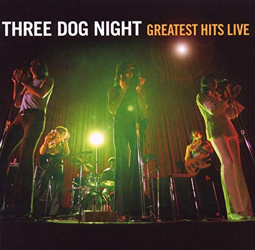 THREE DOG NIGHT - THREE DOG NIGHT: GREATEST HITS - LIVE