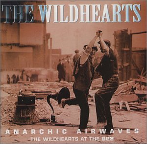 WILDHEARTS - ANARCHIC AIRWAYS