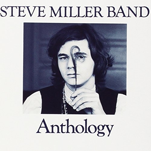 STEVE MILLER BAND - ANTHOLOGY