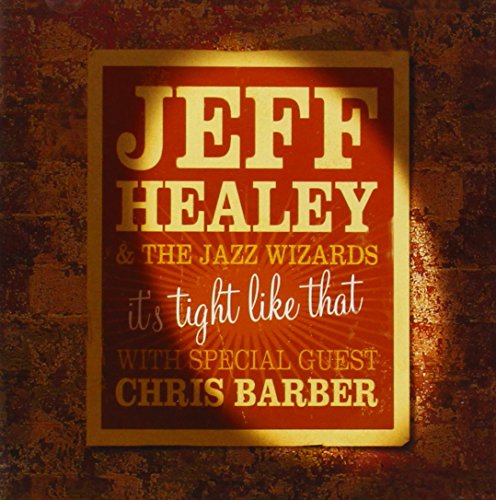 HEALEY, JEFF & THE JAZZ WIZARDS - IT'S TIGHT LIKE THAT