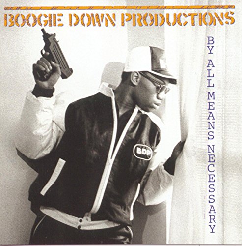 BOOGIE DOWN PRODUCTIONS - BY ALL MEANS NECESSA