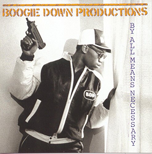 BOOGIE DOWN PRODUCTIONS - BY ALL MEANS NECESSA