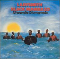 LADYSMITH BLACK MAMBAZO  - ULWANDLE OLUNCGWELE-AFRICAN