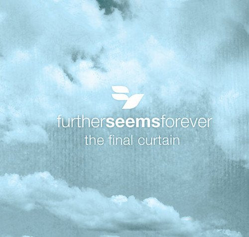 FURTHER SEEMS FOREVER - FINAL CURTAIN