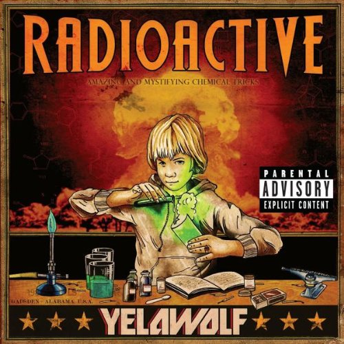 YELAWOLF - RADIOACTIVE