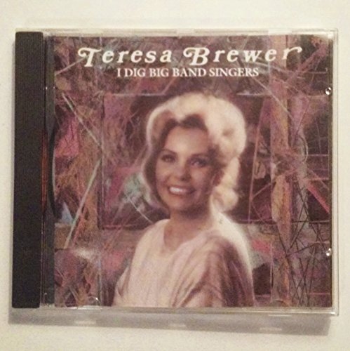 BREWER, TERESA - I DIG BIG BAND SINGERS