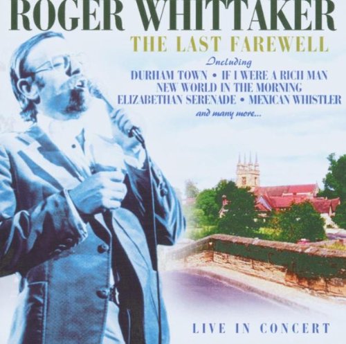 ROGER WHITTAKER - LAST FAREWELL