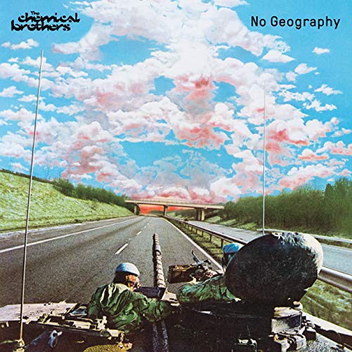 THE CHEMICAL BROTHERS - NO GEOGRAPHY