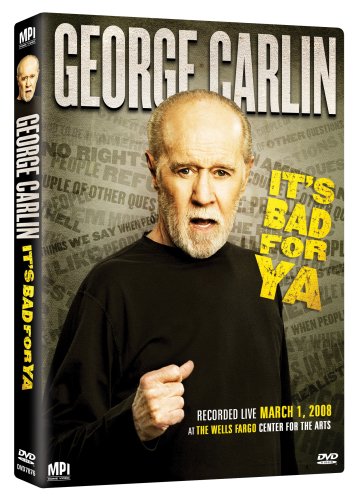 GEORGE CARLIN: IT'S BAD FOR YA