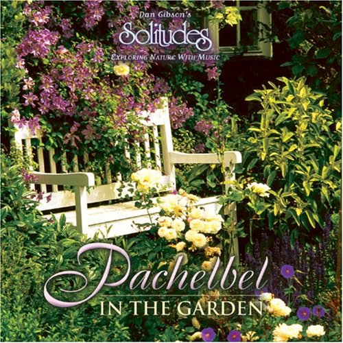 GIBSON, DAN (SOLITUDES) - PACHELBEL IN THE GARDEN