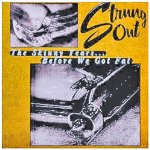 STRUNG OUT - THE SKINNY YEARS: BEFORE WE GOT FAT