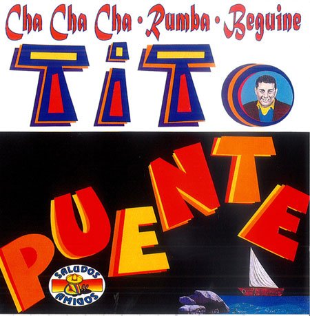 PUENTE, TITO - CHA CHA CHA RHUMBA BEGUINE (LA