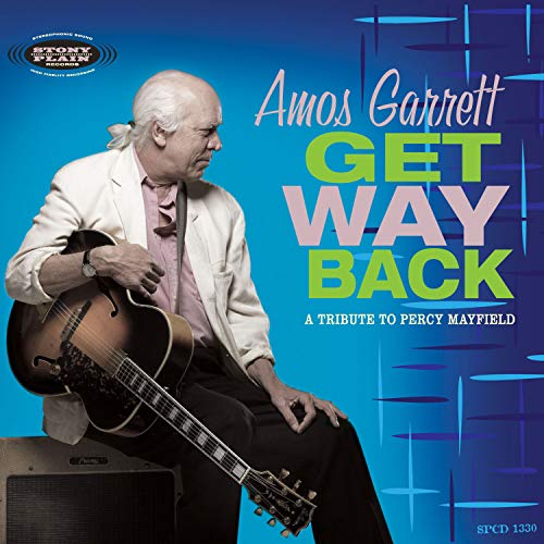 AMOS GARRETT - GET WAY BACK: A TRIBUTE TO PERCY MAYFIELD