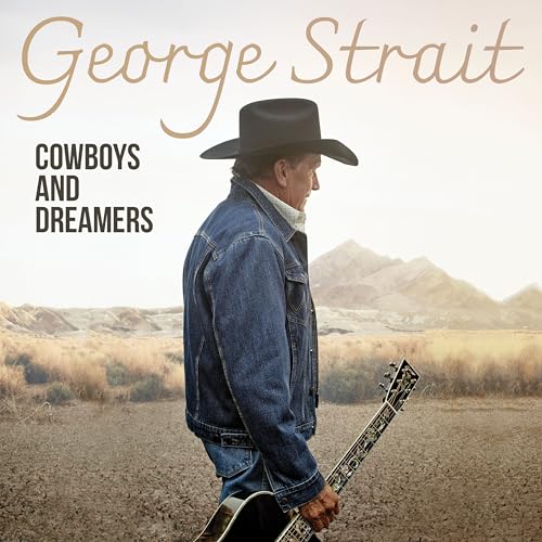 GEORGE STRAIT - COWBOYS AND DREAMERS (CD)