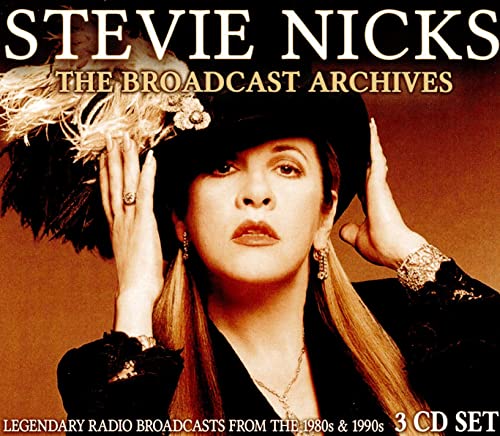 NICKS, STEVIE (FLEETWOOD MAC) - BROADCAST ARCHIVES (3CD)
