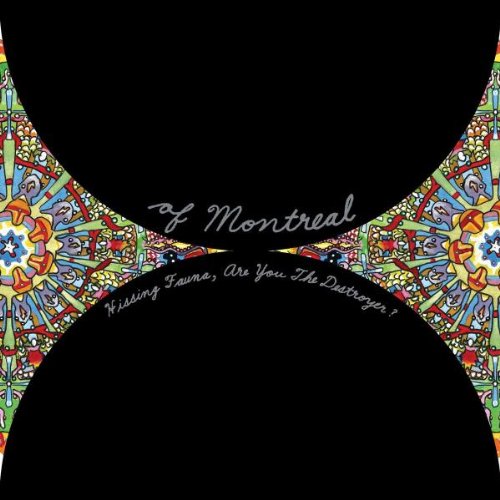 OF MONTREAL - HISSING FAUNA, ARE YOU THE DESTROYER?