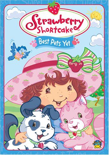 STRAWBERRY SHORTCAKE: BEST PETS YET [IMPORT]