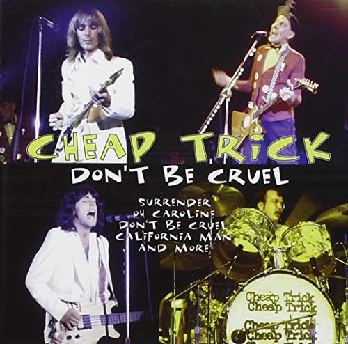 CHEAP TRICK - DON'T BE CRUEL