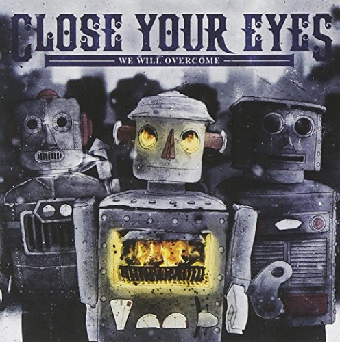 CLOSE YOUR EYES - WE WILL OVERCOME