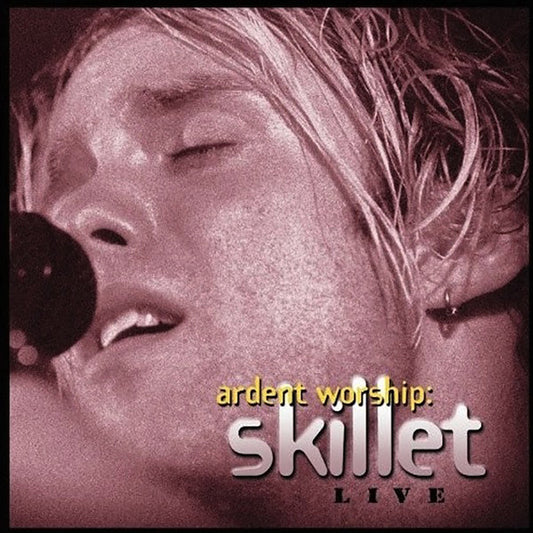 SKILLET  - ARDENT WORSHIP