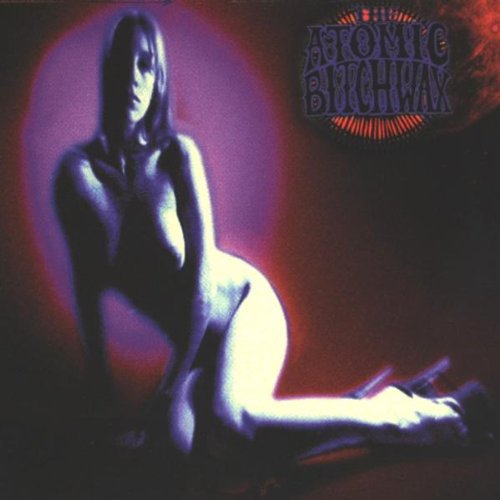 ATOMIC BITCHWAX - ATOMIC BITCHWAX