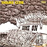 SHAME CLUB - COME ON