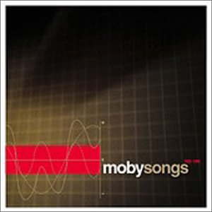 MOBY - MOBY SONGS: 1993-1998