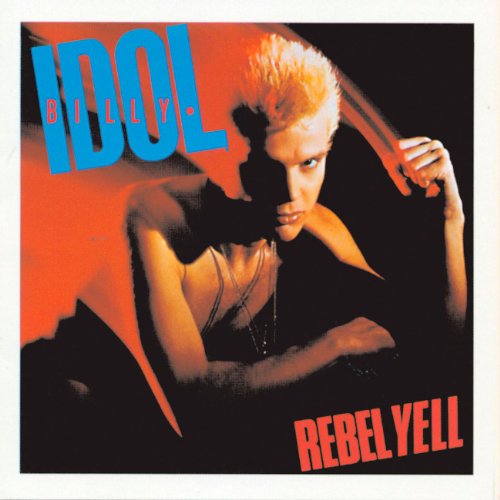 BILLY IDOL - REBEL YELL