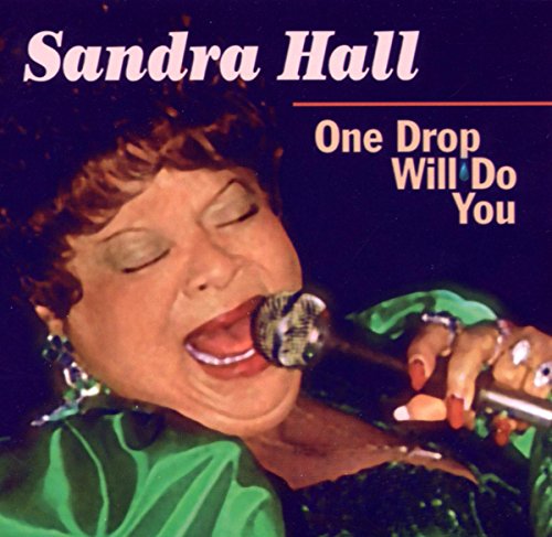 HALL, SANDRA - ONE DROP WILL DO YOU