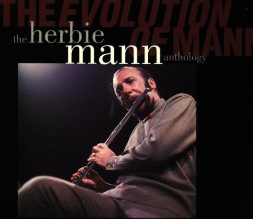 MANN, HERBIE - EVOLUTION OF MANN: ANTHOLOGY