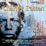 PATTON,CHARLEY - PATTON,CHARLEY - HANG IT ON THE WALL