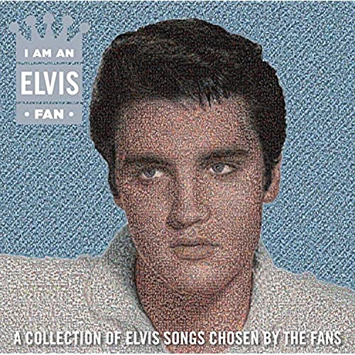 PRESLEY, ELVIS - I AM AN ELVIS FAN (CD)