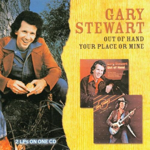 STEWART, GARY - OUT OF HAND - YOUR PLACE OR MI