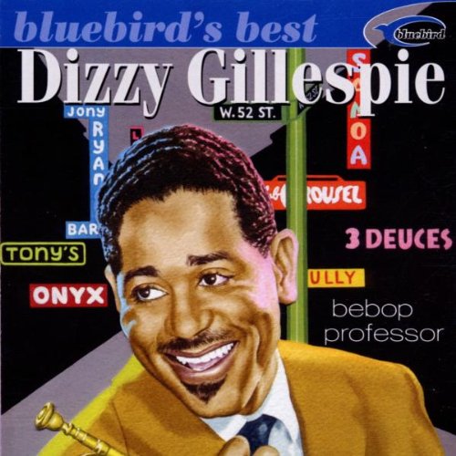 GILLESPIE, DIZZY - BEBOP PROFESSOR: BLUEBIRD'S BEST