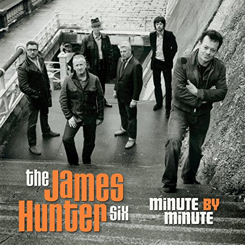 THE JAMES HUNTER SIX - MINUTE BY MINUTE