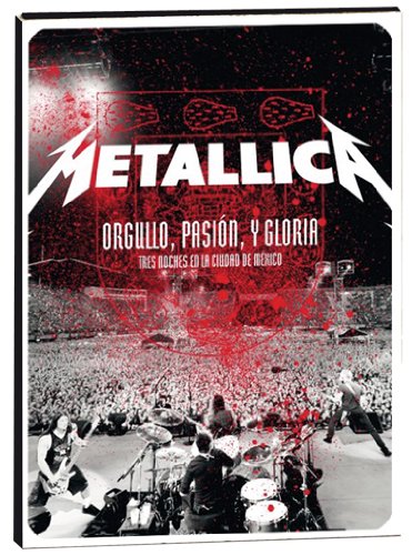 METALLICA - ORGULLO PASION Y GLORIA: TRES NOCHES EN MEXICO