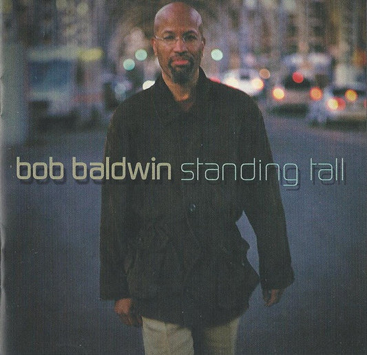 BALDWIN, BOB  - STANDING TALL