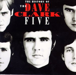 DAVE CLARK FIVE - HISTORY OF THE DAVE CLARK FIVE