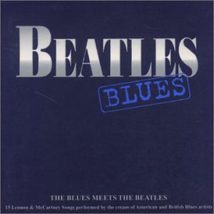 VARIOUS - BEATLES BLUES: BLUES MEETS THE