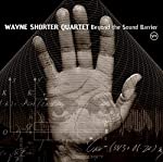 SHORTER, WAYNE QUARTET - BEYOND THE SOUND BARRIER